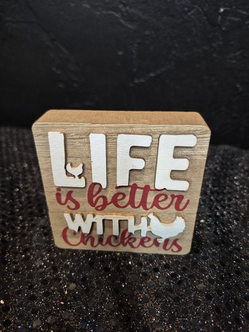 Life is Better with Chickens Sign