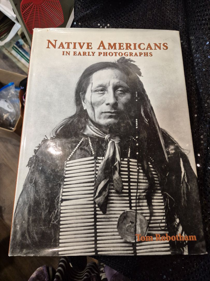 Native Americans in Early Photographs Hardcover Tom Robotham