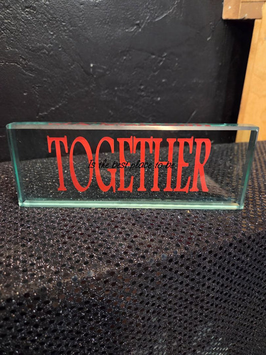 Glass "Together Is The Best Place To Be" Plaque