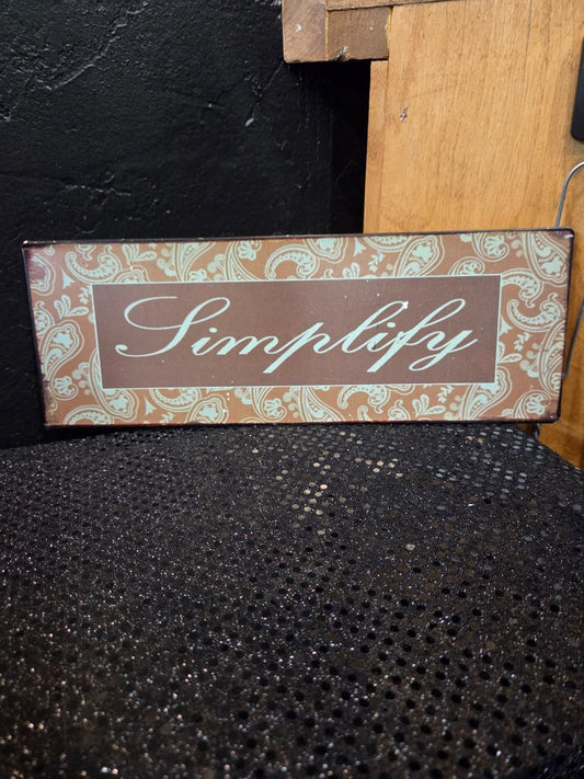 Home Decor Sign "Simplify"