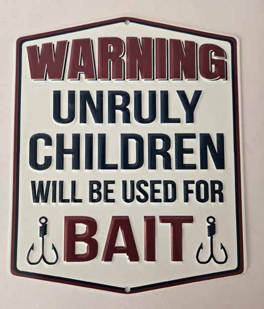 Unruly Children Used for Bait Sign