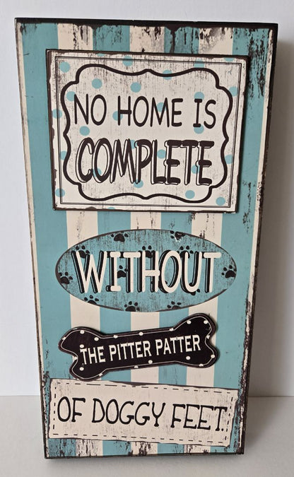 No Home is Complete Sign