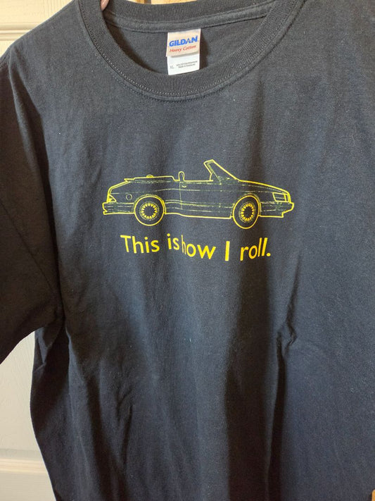 T-SHIRT THIS IS HOW I ROLL