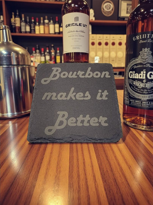 Black  Bourbon Makes It Better Slate Coaster, 4 inch by 4 inch