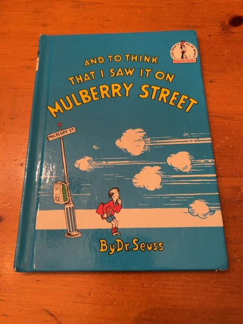Dr. Seuss And to Think That I Saw it on Mulberry Street