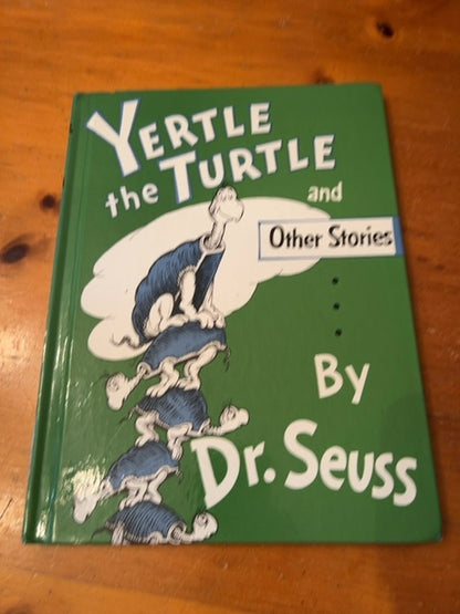 Yertle the turtle and stories. By Dr. Seuss.