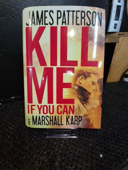 James Patterson & Marshall Karp Kill Me If You Can