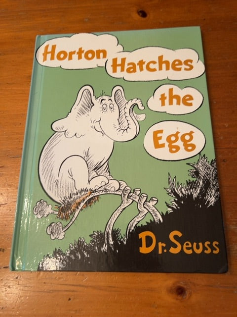 Horton hatches the egg. By Dr. Seuss.