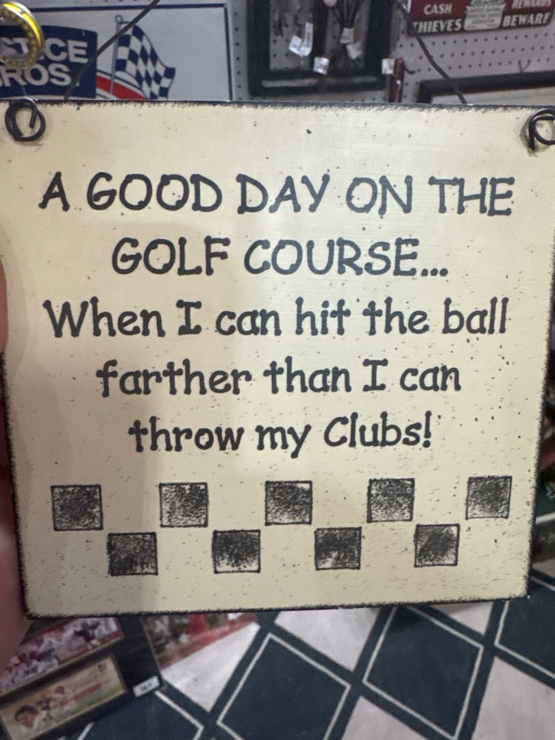 “A Good Day…” Sign