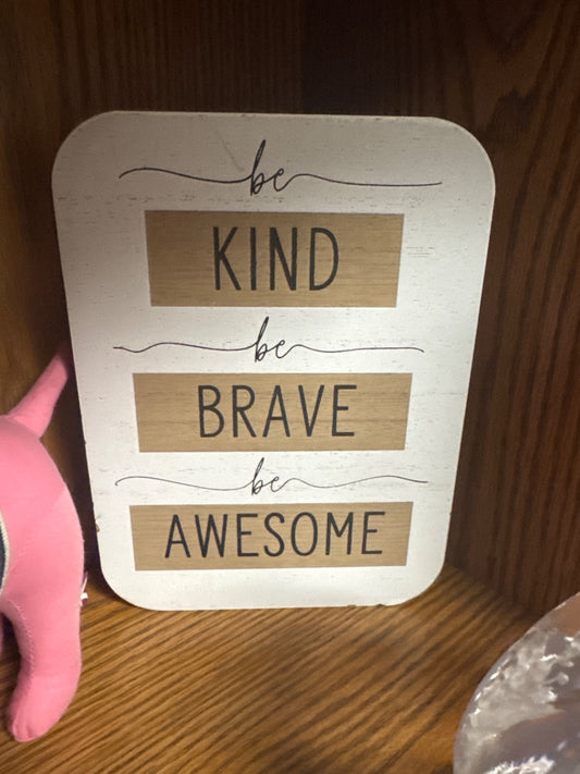 “Be Kind/Brave/Awesome” Sign