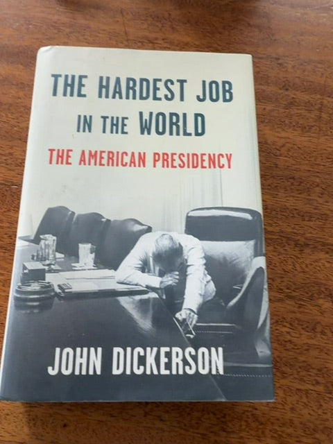Hardcover John Dickerson The Hardest Job in the World