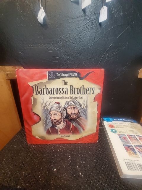 The Library of Pirates The Barbarossa Brothers Sixteenth-Century Pirates of the Barbary Coast
